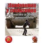 ¡Condenamos y rechazamos el genocidio al pueblo palestino!