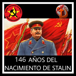 POR EL 146 ANIVERSARIO DEL NACIMIENTO DE J. V.  STALIN